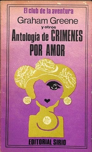ANTOLOGÍA DE CRIMENES POR AMOR | GRAHAM GREENE Y OTROS 
