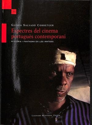 ESPECTRES DEL CINEMA PORTUGUÈS CONTEMPORANI -  HISTÒRIA I FANTASMA EN LES IMATGES (CATALÁN) | SALVADÓ CORRETGER, GLÒRIA