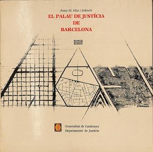 EL PALAU DE JUSTÍCIA DE BARCELONA (CATALÁN) | MAS I SOLENCH, JOSEP M.