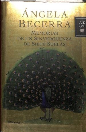 MEMORIAS DE UN SINVERGÜENZA DE SIETE SUELAS | BECERRA, ÁNGELA