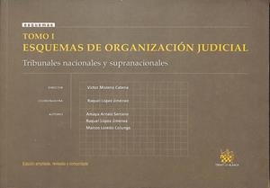 TOMO I ESQUEMAS DE ORGANIZACIÓN JUDICIAL | VICTOR MORENO CATENA/RAQUEL LÓPEZ JIMÉNEZ/AMAYA ARNAIZ SERRANO/MARCOS LOREDO COLUNGA