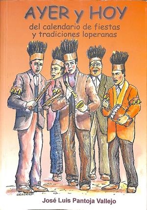 AYER Y HOY DEL CALENDARIO DE FIESTAS Y TRADICIONES LOPERANAS | PANTOJA VALLEJO, JOSÉ LUIS