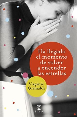 HA LLEGADO EL MOMENTO DE VOLVER A ENCENDER LAS ESTRELLAS | GRIMALDI, VIRGINIE