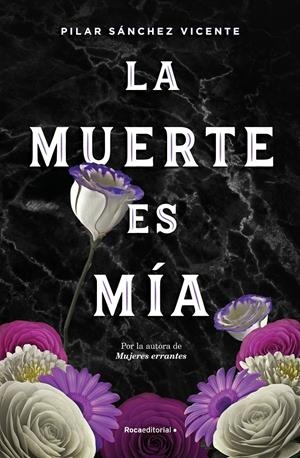 LA MUERTE ES MÍA | SÁNCHEZ VICENTE, PILAR