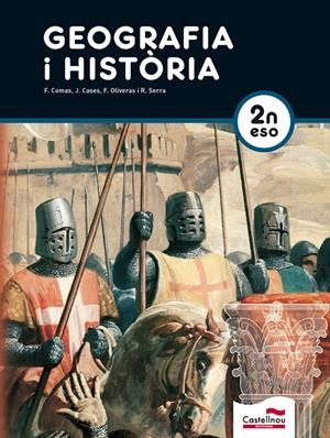 GEOGRAFIA I HISTÒRIA  2N ESO   (CATALÁN) | COMAS CLOSAS, FRANCESC D'ASSÍS / CASES BARDOLET, JORDI / OLIVERAS RIERA, JOSEFINA / SERRA ROTÉS, ROS