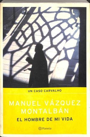 EL HOMBRE DE MI VIDA | VÁZQUEZ MONTALBÁN, MANUEL