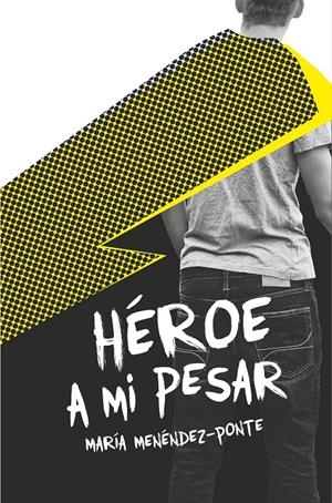HEROE A MI PESAR | MENÉNDEZ-PONTE, MARÍA