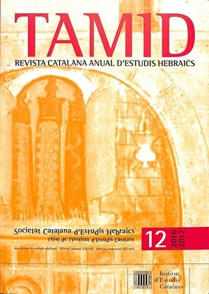 TAMID REVISTA CATALANA ANUAL D'ESTUDIS HEBRAICS Nº12 2016-2017 - (CATALÁN) E INGLÉS | SOCIETAT CATALANA D'ESTUDIS HEBRAICS