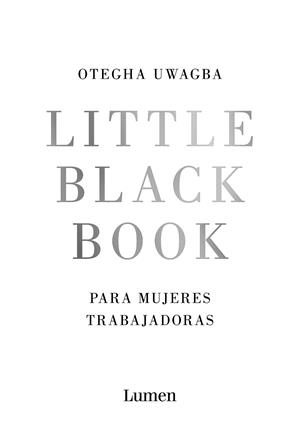 LITTLE BLACK BOOK PARA MUJERES TRABAJADORAS | UWAGBA, OTEGHA