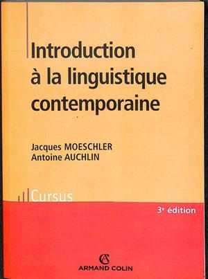 INTRODUCTION À LA LINGUISTIQUE CONTEMPORAINE - (FRANCÉS) | JACQUES MOESCHLER - ANTOINE AUCHLIN