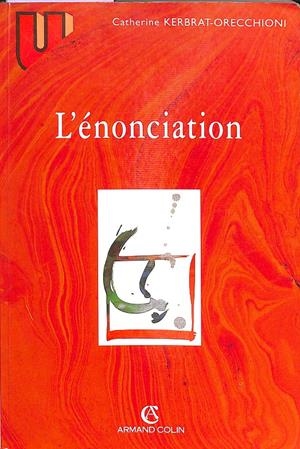 L'ENONCIATION - (FRANCÉS) | CATHERINE KERBAT-ORECCHIONI