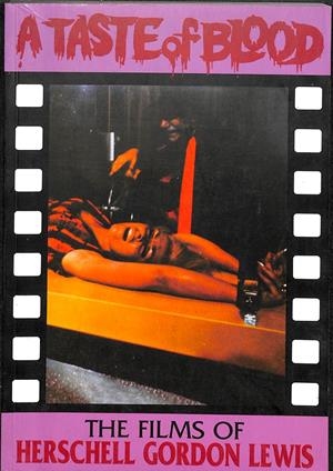 A TASTE OF BLOOD -  THE FILMS OF HERSCHELL GORDON LEWIS - (INGLÉS) | CHRISTOPHER WAYNE CURRY