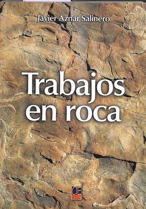 TRABAJOS EN ROCA | JAVIER AZNAR SALINERO
