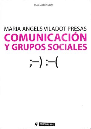 COMUNICACIÓN Y GRUPOS SOCIALES | VILADOT PRESAS, MARIA ÀNGELS