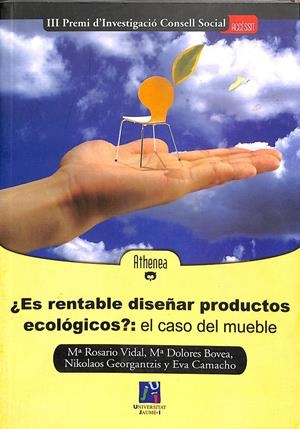 ES RENTABLE DISEÑAR PRODUCTOS ECOLÓGICOS EL CASO DEL MUEBLE | BOVEA EDO, MARÍA DOLORES / CAMACHO CUENA, EVA / VIDAL NADAL, MARÍA ROSARIO