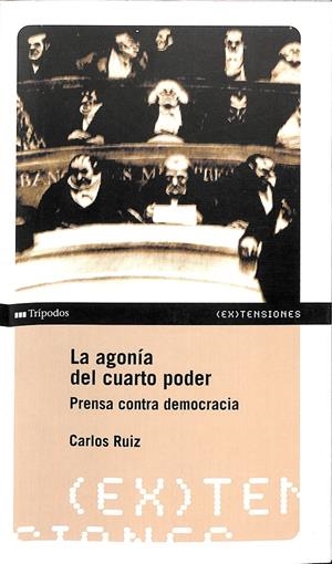 LA AGONÍA DEL CUARTO PODER | RUIZ CABALLERO, CARLOS