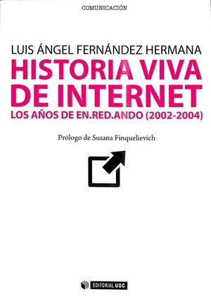 HISTORIA VIVA DE INTERNET VOLUMEN III | FERNÁNDEZ HERMANA, LUIS ÁNGEL
