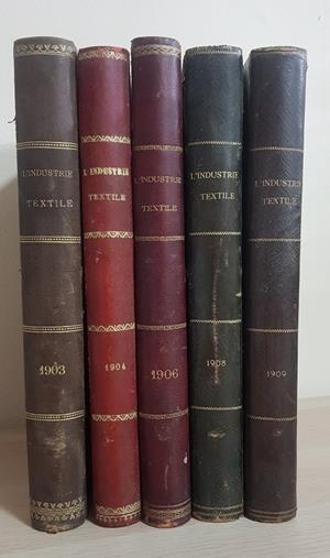 L'INDUSTRIE TEXTILE: MONITEUR DE LA FILATURE, DU TISSAGE, DE LA TEINTURE, DES APPRETS ET DES INDUSTRIES QUI S'Y RATTACHENT.ANNEE 1903 1904 1906 1908  | ALFRED RENOUARD
