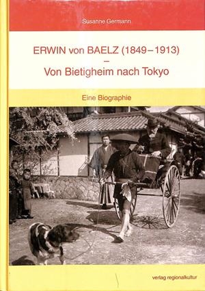 ERWIN VON BAELZ ( 1849 - 1913) - (ALEMÁN) | VON BIETIGHEIM NACH TOKYO