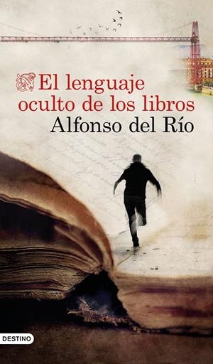 EL LENGUAJE OCULTO DE LOS LIBROS | RÍO, ALFONSO DEL