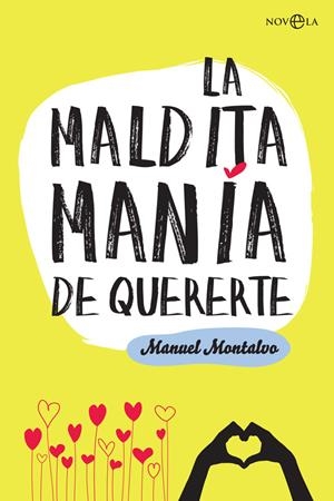 LA MALDITA MANÍA DE QUERERTE | MONTALVO, MANUEL