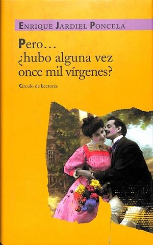 PERO, ¿HUBO ALGUNA VEZ ONCE MIL VÍRGENES? | JARDIEL PONCELA, ENRIQUE