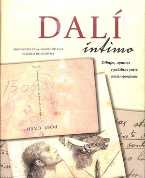SALVADOR DALÍ  DALÍ ÍNTIMO DIARIOS, APUNTES Y PALABRAS ENTRE CONTEMPORÁNEOS