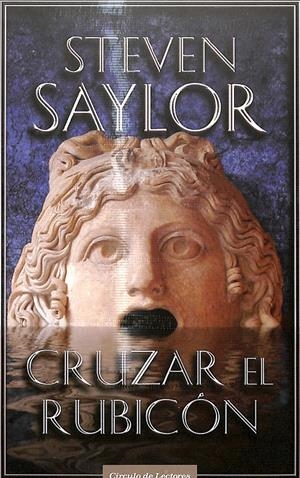 CRUZAR EL RUBICÓN (PRECINTADO) | STEVEN SAYLOR