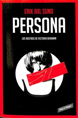 PERSONA (LOS ROSTROS DE VICTORIA BERGMAN 1) | ERIK AXL SUND