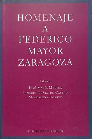 HOMENAJE A FEDERICO MAYOR ZARAGOZA | JOSÉ MARÍA MEDINA, IGNACIO NÚÑEZ DE CASTRO , MAGDALENA UGARTE