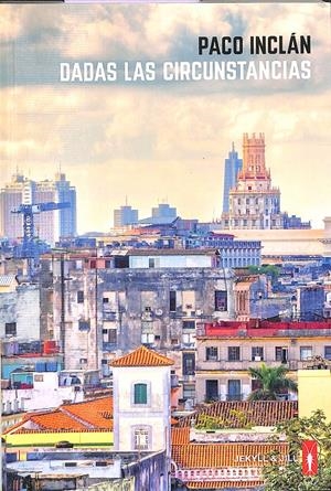 DADAS LAS CIRCUNSTANCIAS | INCLÁN, PACO