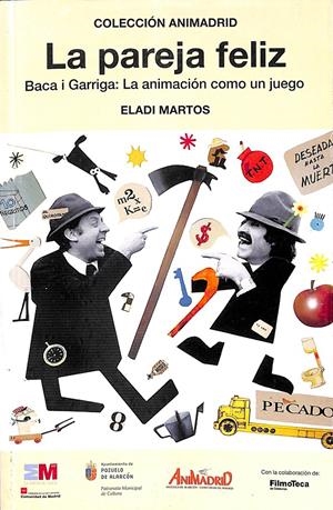 LA PAREJA FELIZ - BACA I GARRIGA: LA ANIMACIÓN COMO UN JUEGO | ELADI MARTOS