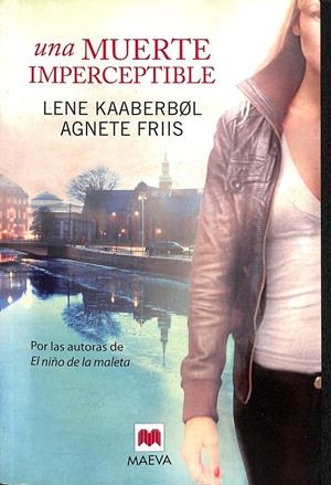 UNA MUERTE IMPERCEPTIBLE | FRIIS, AGNETE / KAABERBØL, LENE