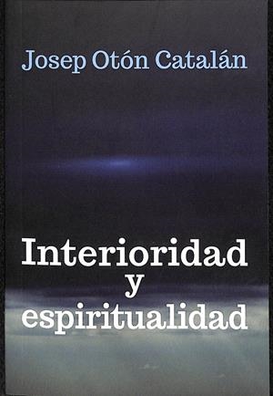 INTERIORIDAD Y ESPIRITUALIDAD | OTÓN CATALÁN, JOSEP