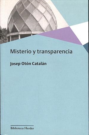 MISTERIO Y TRANSPARENCIA | OTÓN CATALÁN, JOSEP