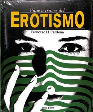 VIAJE A TRAVÉS DEL EROTISMO | CARDONA CASTRO, FRANCISCO LUIS