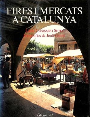 FIRES A MERCATS DE CATALUNYA - (CATALÁN) | CASASSAS I SIMÓ, LLUÍS 
