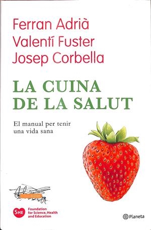 LA CUINA DE LA SALUT  (CATALÁN)  | VALENTÍ FUSTER CARDIOVASC. INST. / ADRIÀ ACOSTA, FERRAN / CORBELLA, JOSEP