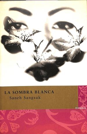 LA SOMBRA BLANCA | SANGSUK, SANEH / BUENO GARCÍA, ANTONIO