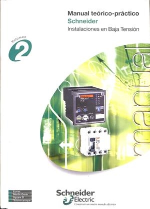 MANUAL TEÓRICO-PRÁCTICO SCHNEIDER INSTALACIONES EN BAJA TENSIÓN VOLUMEN 2