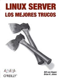 LINUX SERVER  LOS MEJORES TRUCOS | VON HAGEN, BILL/JONES, BRIAN K.