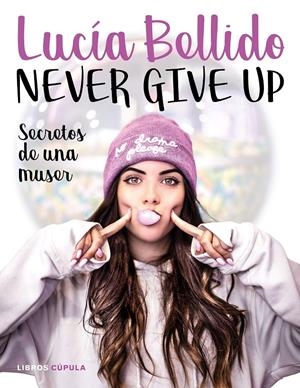 NEVER GIVE UP | BELLIDO SERRANO, LUCÍA