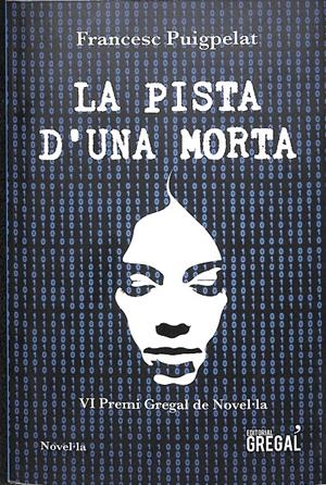LA PISTA D'UNA MORTA (CATALÁN) | PUIGPELAT I VALLS, FRANCESC