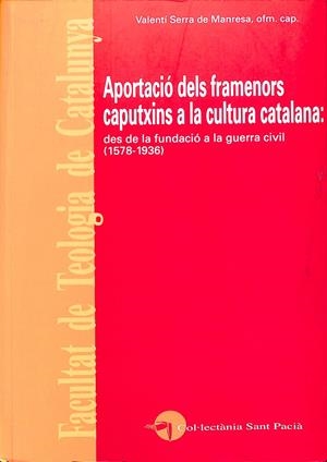APORTACIÓ DELS FRAMENORS CAPUTXINS A LA CULTURA CATALANA (CATALÁN) | SERRA DE MANRESA, VALENTÍ