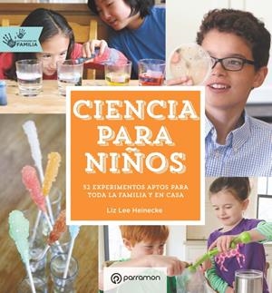 CIENCIA PARA NIÑOS ACTIVIDADES EN FAMILIA | HEINECKE, LIZ LEE
