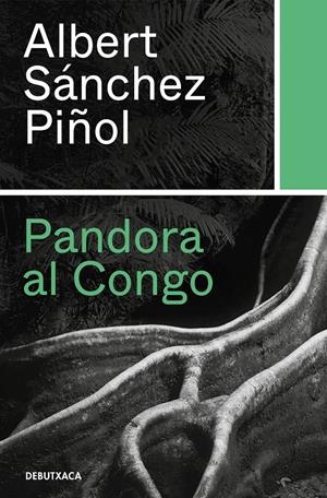 PANDORA AL CONGO | SÁNCHEZ PIÑOL, ALBERT