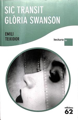 SIC TRANSIT GLORIA SWANSON - (CATALÁN) | TEIXIDOR, EMILI