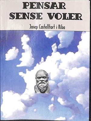 PENSAR SENSE VOLER - (CATALÁN) | CASTELLTORT I RIBA, JOSEP