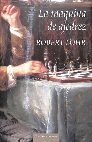 LA MÁQUINA DE AJEDREZ - (PRECINTADO) | ROBERTO LÖHR
