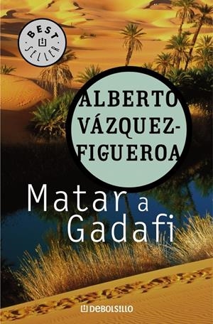 MATAR A GADAFI | VAZQUEZ-FIGUEROA,ALBERTO